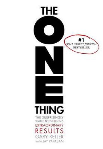 Cover image for The ONE Thing: The Surprisingly Simple Truth Behind Extraordinary Results