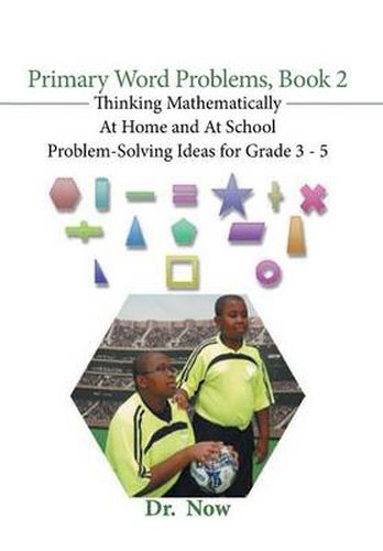 Cover image for Primary Word Problems, Book 2: Thinking Mathematically At Home and At School Problem-Solving Ideas for Grades 3-5