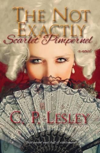 Cover image for The Not Exactly Scarlet Pimpernel