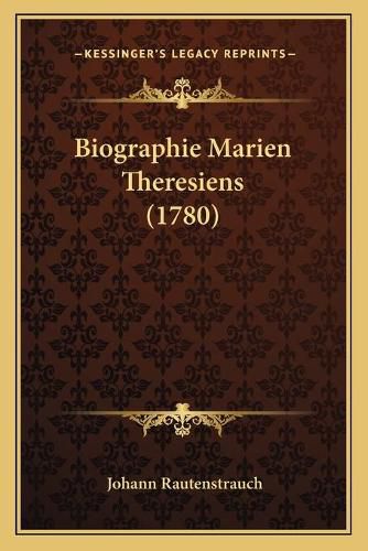 Cover image for Biographie Marien Theresiens (1780)