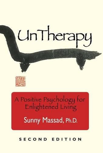 Cover image for UnTherapy: A Positive Psychology for Enlightened Living