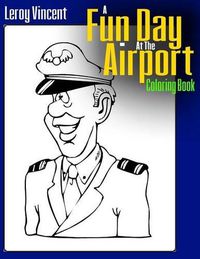 Cover image for A Fun Day At the Airport Coloring Book