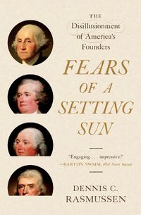 Cover image for Fears of a Setting Sun: The Disillusionment of America's Founders