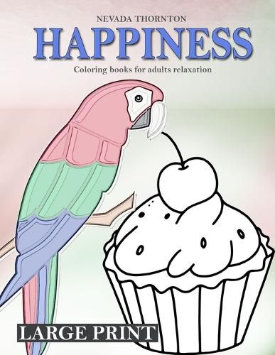 Cover image for LARGE PRINT Coloring books for adults relaxation HAPPINESS: Simple coloring book for adults HAPPINESS