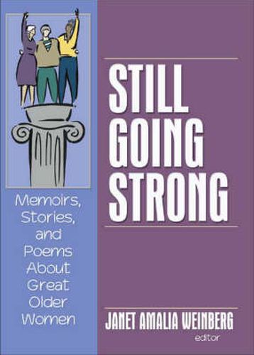 Cover image for Still Going Strong: Memoirs, Stories, and Poems About Great Older Women