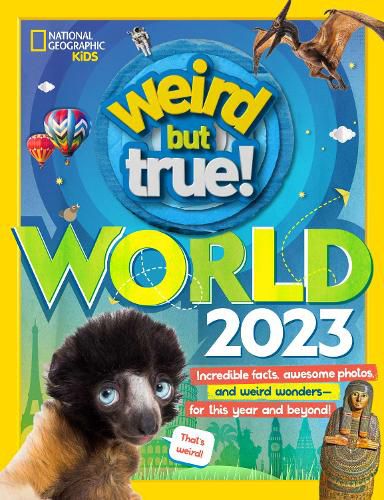 Cover image for Weird But True World - US edition: Incredible Facts, Awesome Photos, and Weird Wonders - for This Year and Beyond!