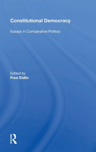 Cover image for Constitutional Democracy: Essays in Comparative Politics