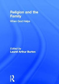 Cover image for Religion and the Family: When God Helps