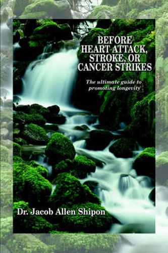 Cover image for Before Heart Attack, Stroke, or Cancer Strikes: The Ultimate Guide to Promoting Longevity