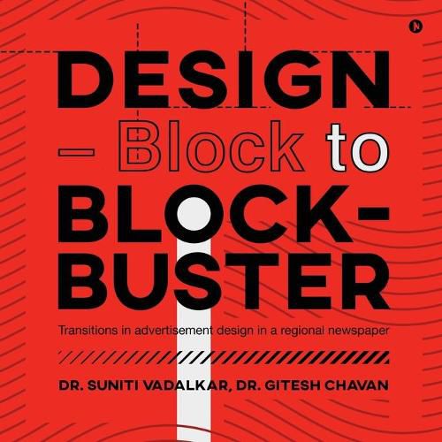 Cover image for DESIGN - Block to Block-Buster: Transitions in advertisement design in a regional newspaper