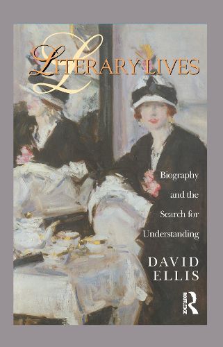 Cover image for Literary Lives: Biography and the Search for Understanding