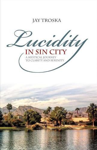 Cover image for Lucidity in Sin City: A Mystical Journey to Clarity and Serenity