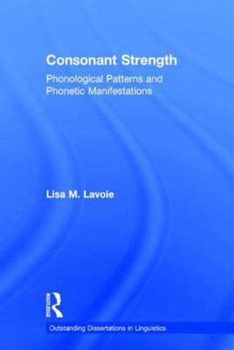 Cover image for Consonant Strength: Phonological Patterns and Phonetic Manifestations