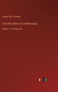 Cover image for Life and Letters of Lord Macaulay