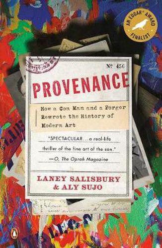 Cover image for Provenance: How a Con Man and a Forger Rewrote the History of Modern Art