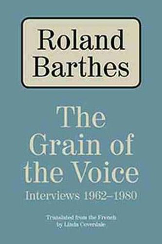 The Grain of the Voice: Interviews 1962-1980