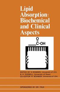 Cover image for Lipid Absorption: Biochemical and Clinical Aspects: Proceedings of an International Conference held at Titisee, The Black Forest, Germany, May 1975