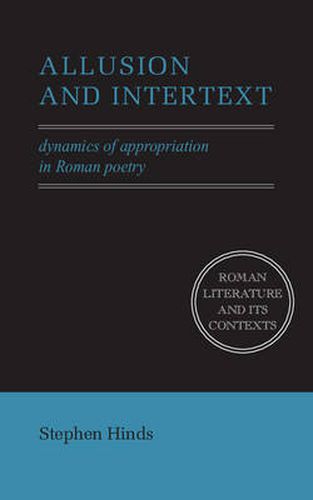 Cover image for Allusion and Intertext: Dynamics of Appropriation in Roman Poetry