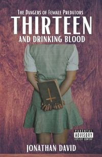 Cover image for Thirteen and Drinking Blood