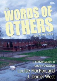 Cover image for The WORDS OF OTHERS are all we have