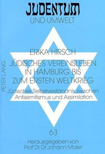 Cover image for Juedisches Vereinsleben in Hamburg Bis Zum Ersten Weltkrieg: Juedisches Selbstverstaendnis Zwischen Antisemitismus Und Assimilation