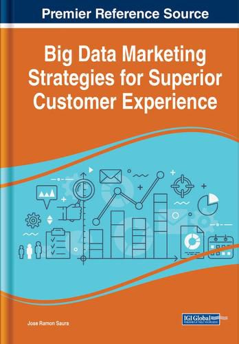 Cover image for Big Data Marketing Strategies for Superior Customer Experience