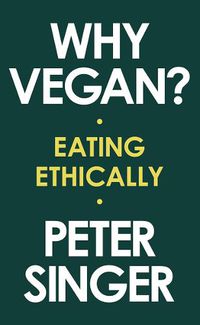 Cover image for Why Vegan?: Eating Ethically