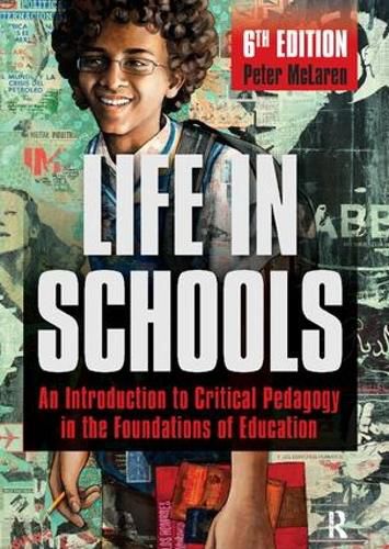Cover image for Life in Schools: An Introduction to Critical Pedagogy in the Foundations of Education
