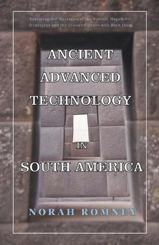 Cover image for Ancient Advanced Technology in South America