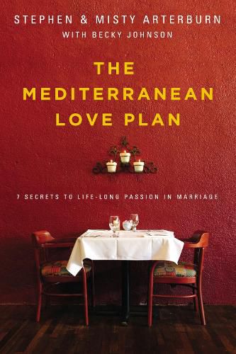 Cover image for The Mediterranean Love Plan: 7 Secrets to Lifelong Passion in Marriage