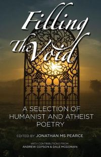 Cover image for Filling the Void: A Selection of Humanist and Atheist Poetry