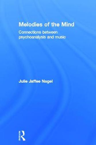 Cover image for Melodies of the Mind: Connections between psychoanalysis and music