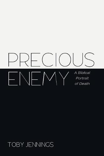 Cover image for Precious Enemy: A Biblical Portrait of Death