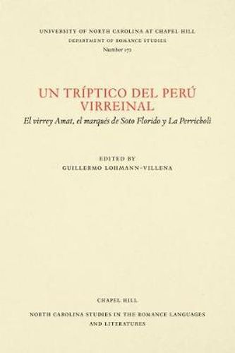 Cover image for Un triptico del Peru virreinal: El virrey Amat, el marques de Soto Florido y La Perricholi