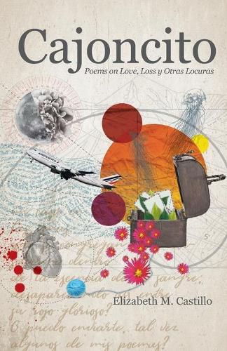 Cover image for Cajoncito: Poems on Love, Loss, y Otras Locuras