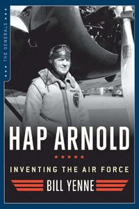 Cover image for Hap Arnold: Inventing the Air Force