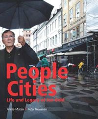 Cover image for People Cities: The Life and Legacy of Jan Gehl