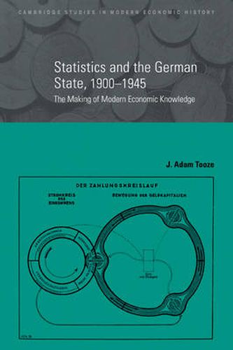Statistics and the German State, 1900-1945: The Making of Modern Economic Knowledge