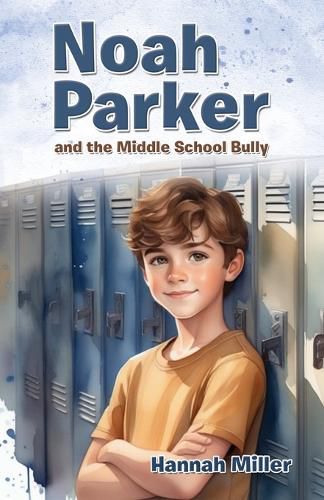 Cover image for Noah Parker and the Middle School Bully