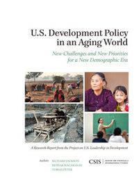 Cover image for U.S. Development Policy in an Aging World: New Challenges and New Priorities for a New Demographic Era