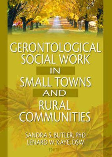 Cover image for Gerontological Social Work in Small Towns and Rural Communities