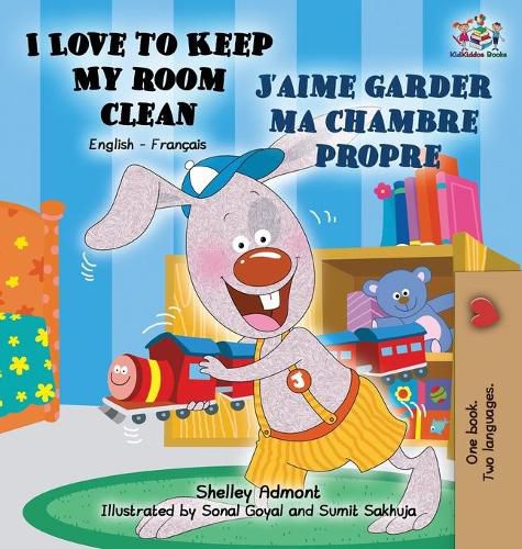 I Love to Keep My Room Clean J'aime garder ma chambre propre: English French Bilingual Edition