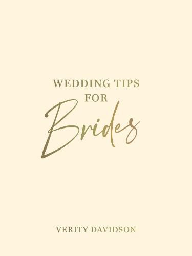 Cover image for Wedding Tips for Brides: Helpful Tips, Smart Ideas and Disaster Dodgers for a Stress-Free Wedding Day