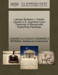 Cover image for Lehman Brothers V. Schein (Jacob) U.S. Supreme Court Transcript of Record with Supporting Pleadings