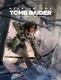 Cover image for Rise of the Tomb Raider, The Official Art Book: The Official Art Book