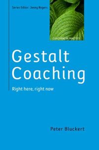 Cover image for Gestalt Coaching: Right Here, Right Now