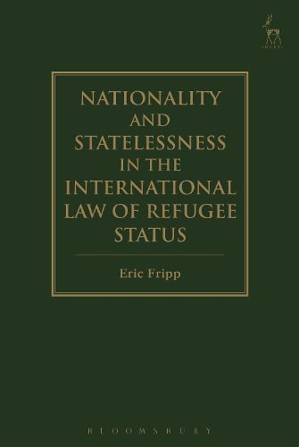Cover image for Nationality and Statelessness in the International Law of Refugee Status