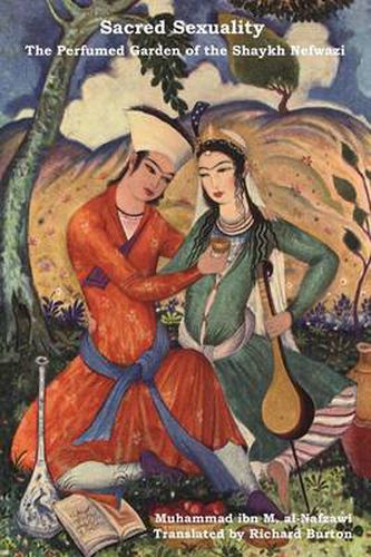 Cover image for Sacred Sexuality: The Perfumed Garden of the Shaykh Nefwazi