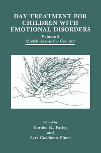 Cover image for Day Treatment for Children with Emotional Disorders: Volume 2 Models Across the Country