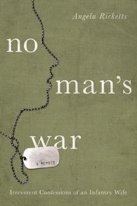Cover image for No Man's War: Irreverent Confessions of an Infantry Wife